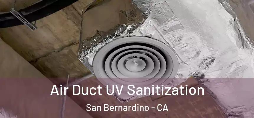  Air Duct UV Sanitization San Bernardino - CA