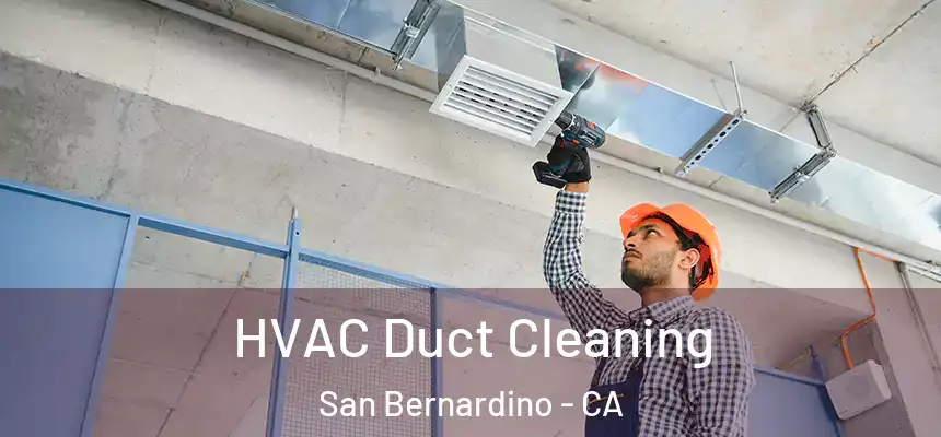  HVAC Duct Cleaning San Bernardino - CA