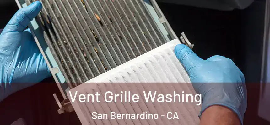  Vent Grille Washing San Bernardino - CA