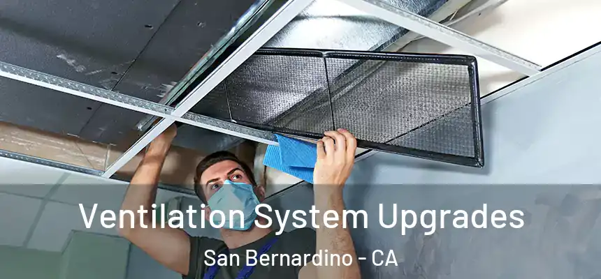  Ventilation System Upgrades San Bernardino - CA